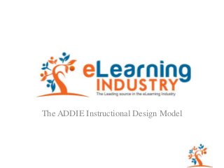 The ADDIE Instructional Design Model
 