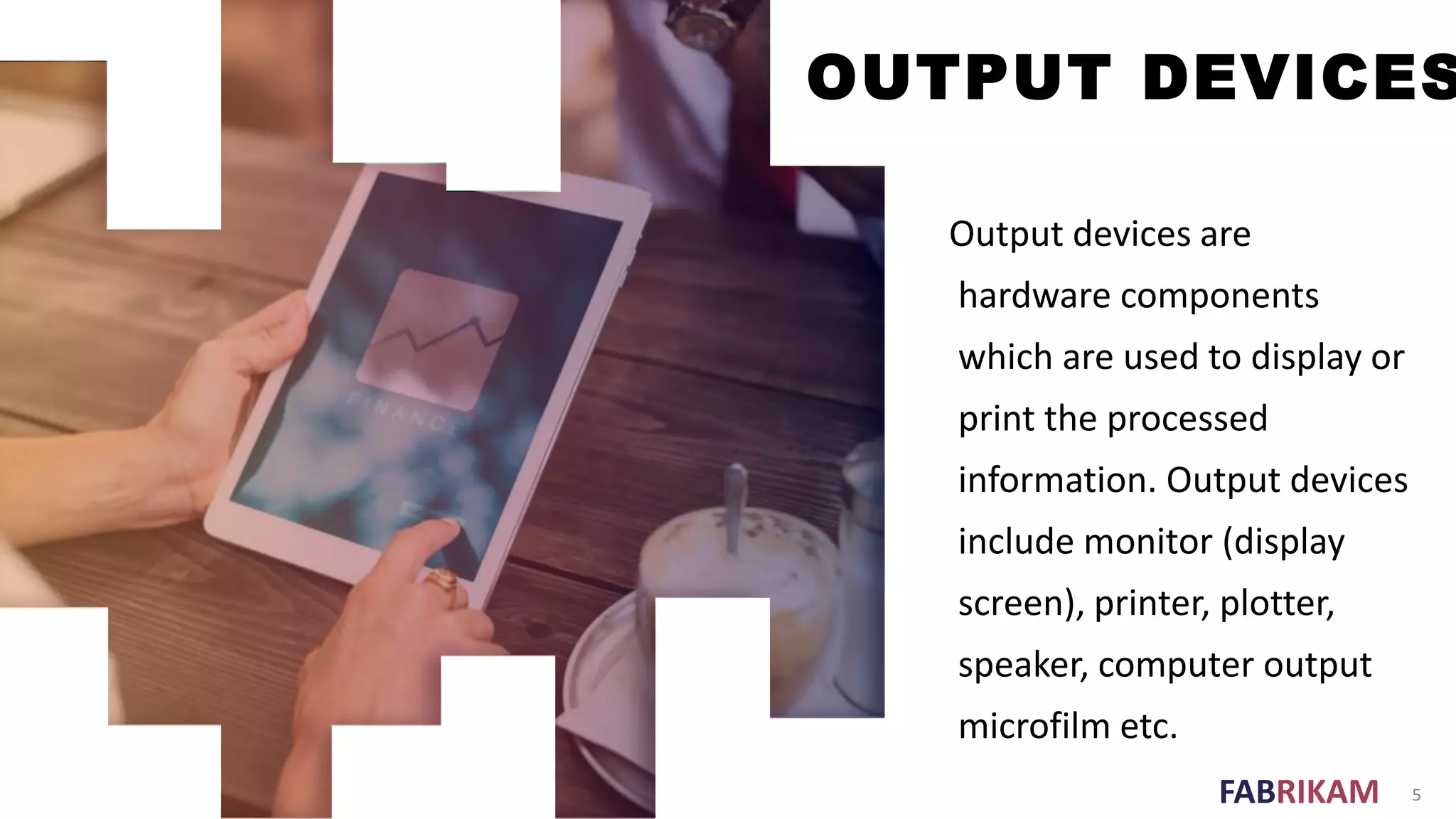 INPUT OUTPUT AND STORAGE DEVICES | PPTX | Data Storage and Warehousing ...