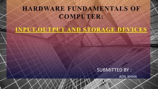 INPUT OUTPUT AND STORAGE DEVICES | PPTX | Data Storage and Warehousing ...