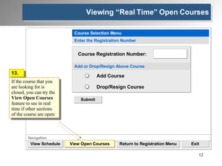 Navigation View Schedule Return to Registration Menu Exit View Open Courses 13. If the course that you are looking for is ...