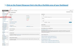 3. Click on the Project Showcase link in the My e-Portfolio area of your Dashboard
 
