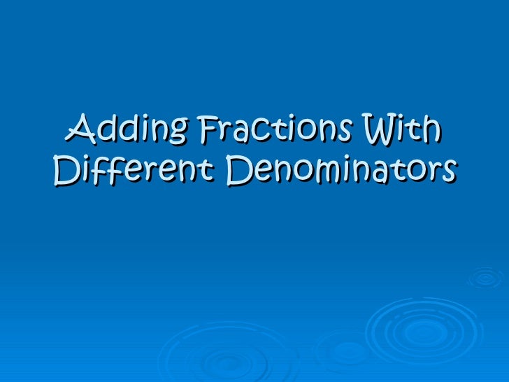 Adding And Subtracting Fractions With Different Denominators