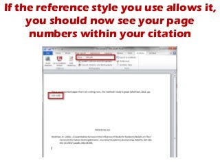 If the reference style you use allows it, 
you should now see your page 
numbers within your citation 
 