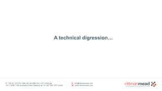T : +44 (0) 1273 911 268 (UK) or (888) 631-1410 (USA) or  
+61 3 9596 7186 (Australia & New Zealand) or +91 997 256 7970 (India)
E : info@rittmanmead.com
W : www.rittmanmead.com
A technical digression…
 