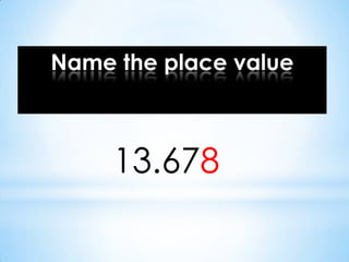 Name the place value 5.467