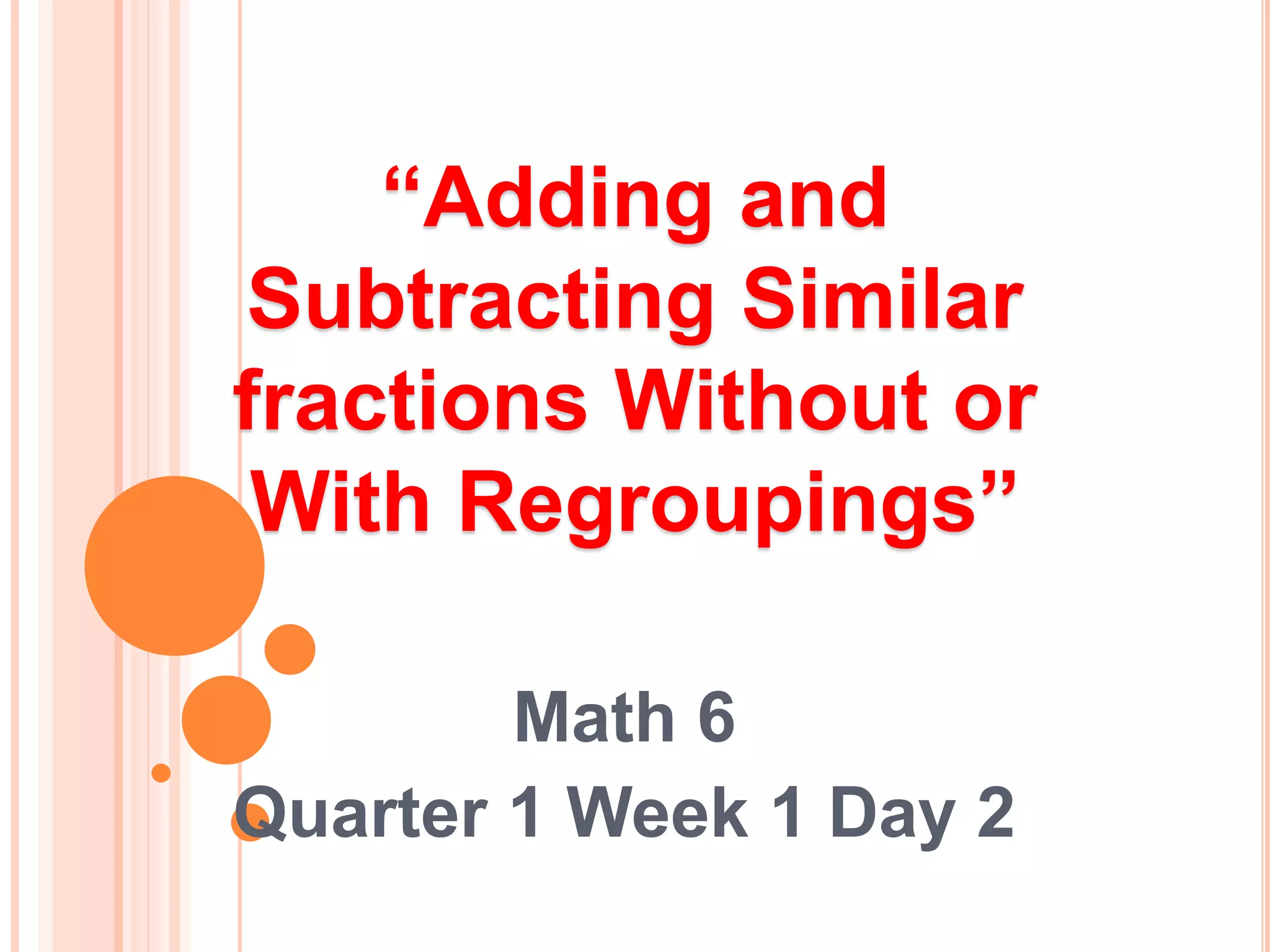 Adding and subtracting Dissimilar Fractions Day 2.pptx