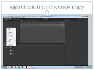 Right Click in Hierarchy, Create Empty
 