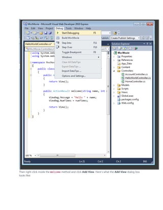 Then right-click inside the Welcome method and click Add View. Here's what the Add View dialog box
looks like:
 