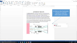 8. Click on the Comments
Symbol to read the
information provided
 