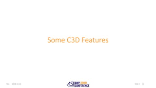 Slide #Rev.
Some C3D Features
2018-10-10 12
 