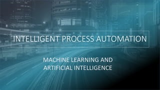 Webinar: Adding Intelligence to Process Automation