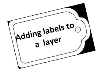 Adding labels to  a  layer 