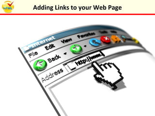 Adding Links to your Web Page
 