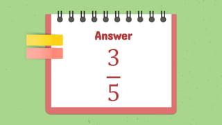 Answer
3
5