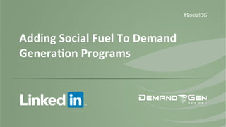 Adding	
  Social	
  Fuel	
  To	
  Demand	
  
Genera4on	
  Programs	
  
#SocialDG	
  
 