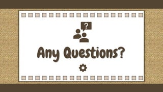 Any Questions?
 