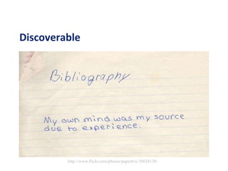 Discoverable
http://www.flickr.com/photos/papertrix/38028138/
 