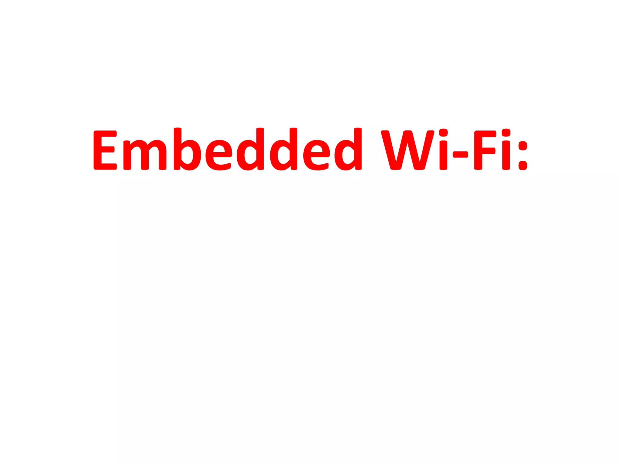 Embedded Wi-Fi:
 