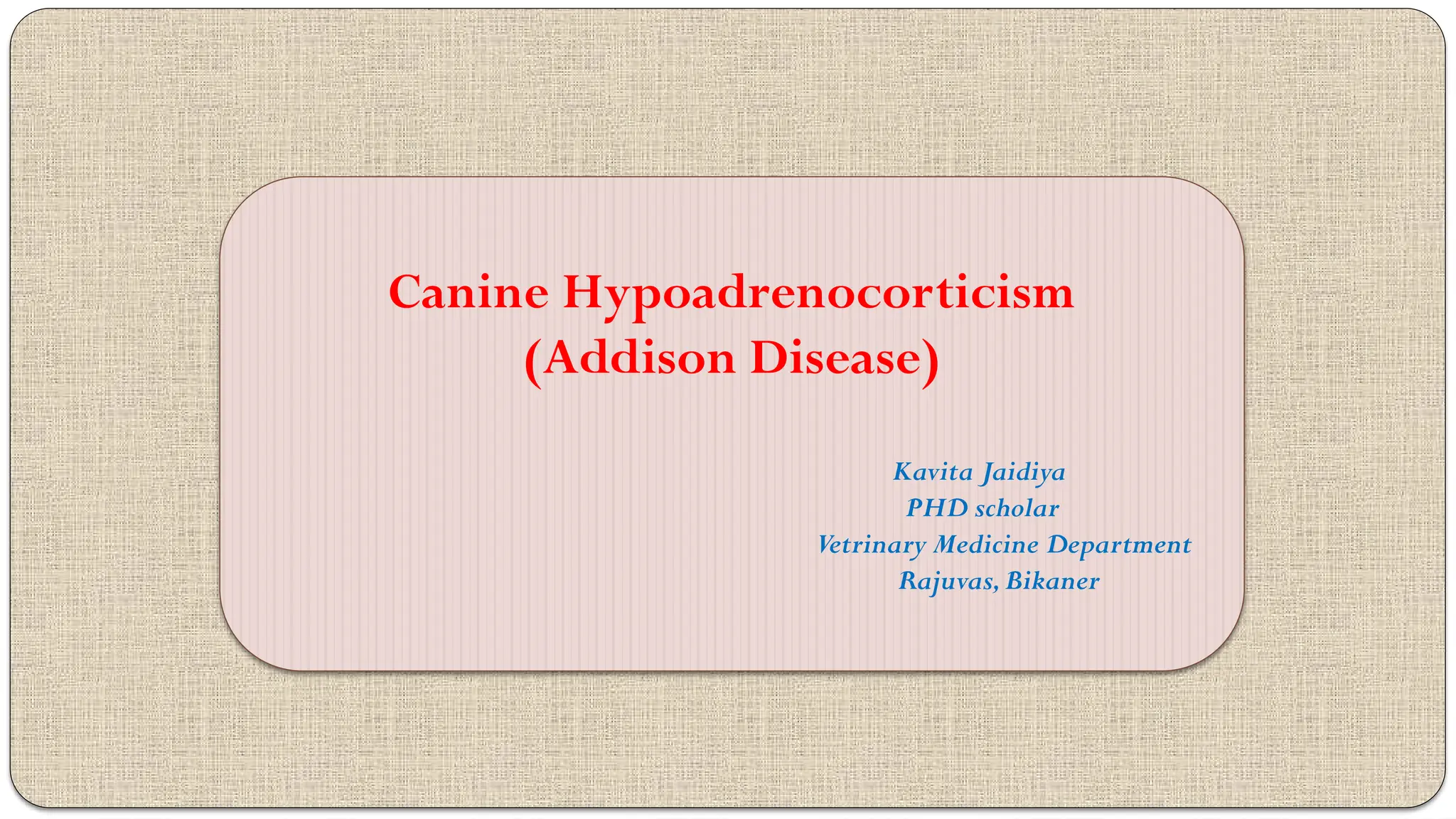 ADDISON disease of canine dr.kavita jaidiya | PPTX