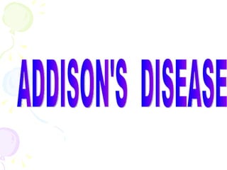 ADDISON'S  DISEASE 