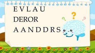 E V L A U
DEROR
A A N D D R S T
 