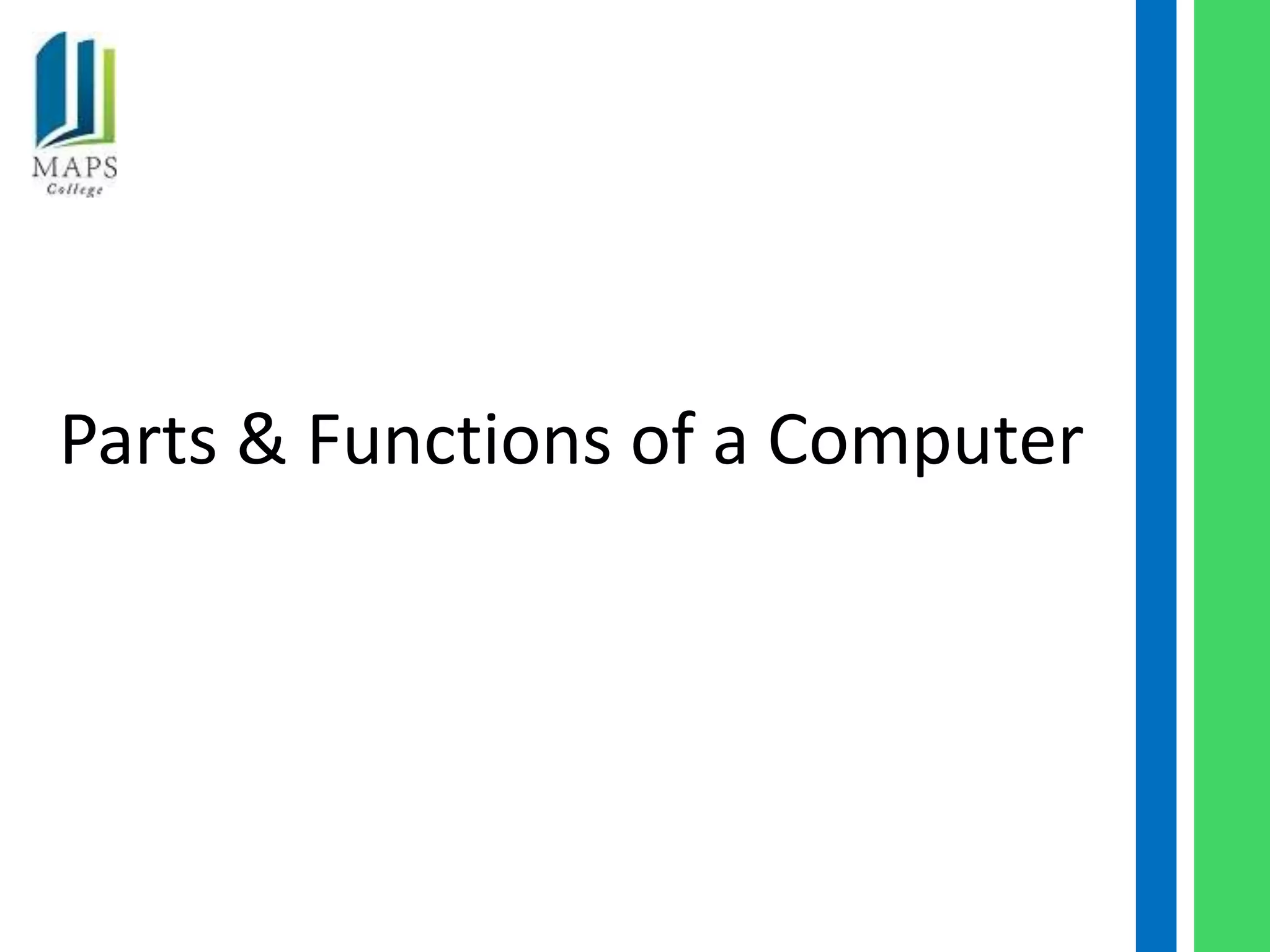 Parts & Functions of a Computer
 