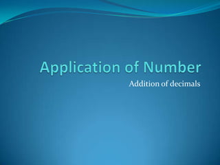 Addition of decimals
 