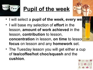 Pupil of the week ,[object Object],[object Object],[object Object]