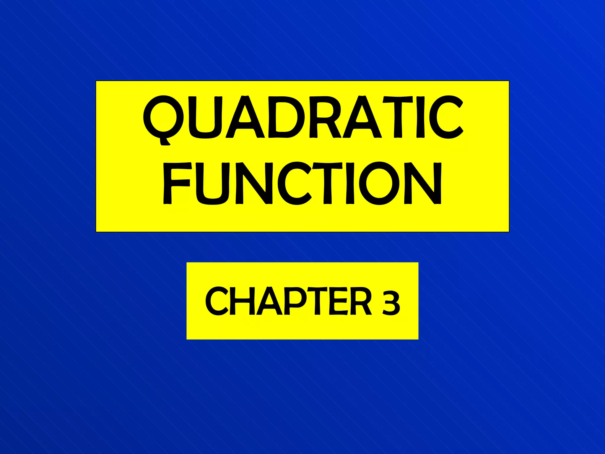 CHAPTER 3 QUADRATIC FUNCTION 