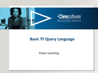 Basic TF Query Language Power searching 