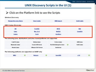 UNIX Discovery Scripts in the UI (1) Click on the Platform link to see the Scripts 