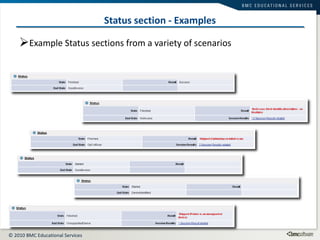 Status section - Examples Example Status sections from a variety of scenarios 