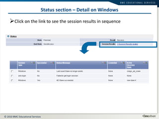 Status section – Detail on Windows Click on the link to see the session results in sequence 