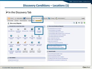 Discovery Conditions – Locations (1) In the Discovery Tab 