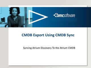 CMDB Export Using CMDB Sync ,[object Object]