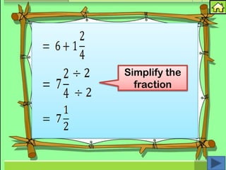 Simplify the
fraction