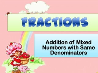Addition of Mixed
Numbers with Same
  Denominators
 