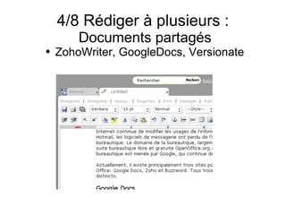 4/8 Rédiger à plusieurs : Documents partagés  ZohoWriter, GoogleDocs, Versionate 