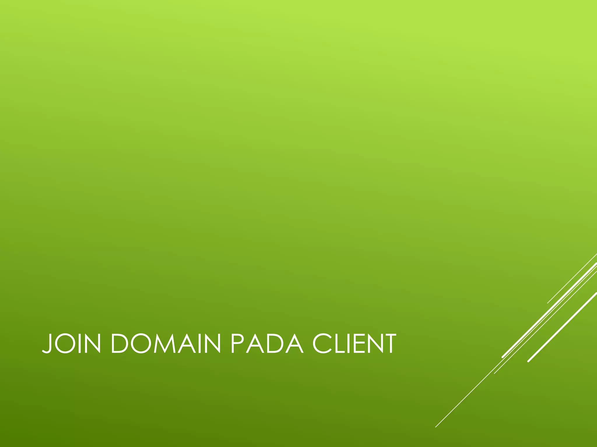 JOIN DOMAIN PADA CLIENT
 