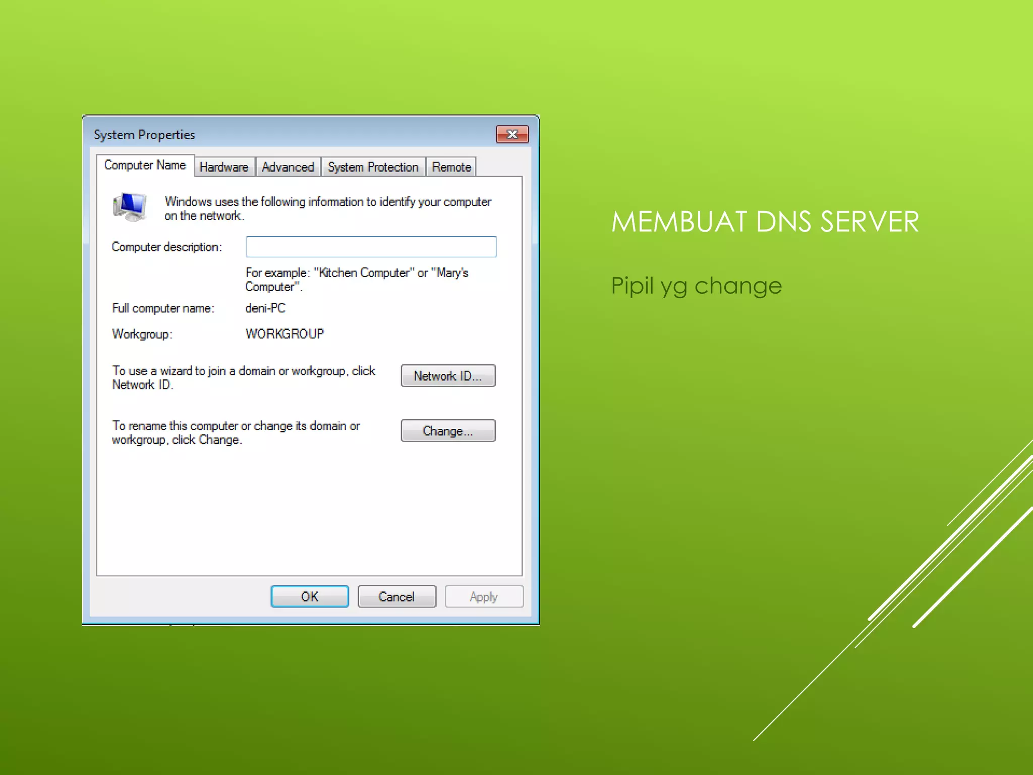 MEMBUAT DNS SERVER
Pipil yg change
 