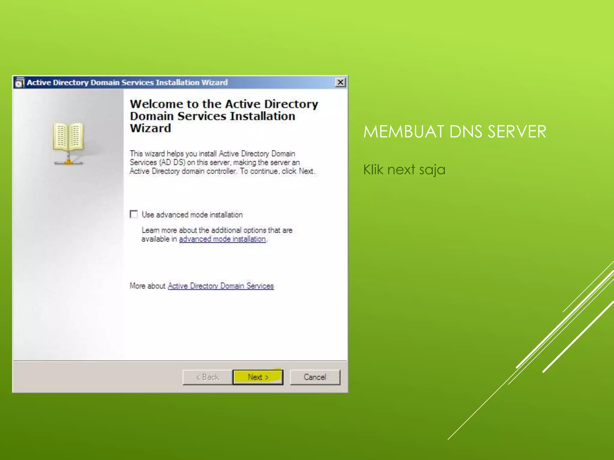 MEMBUAT DNS SERVER
Klik next saja
 