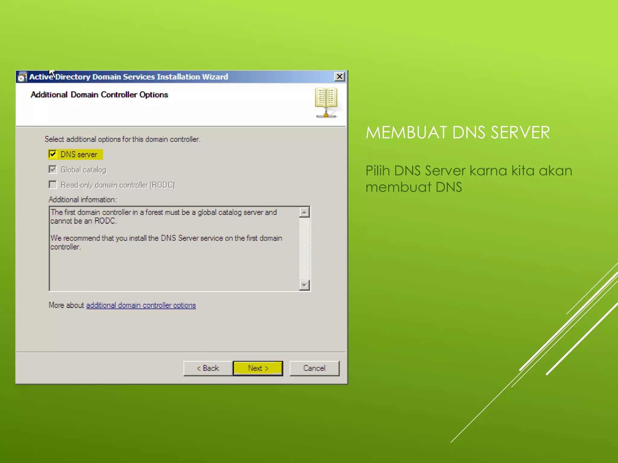 MEMBUAT DNS SERVER
Pilih DNS Server karna kita akan
membuat DNS
 