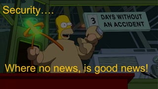 October 17, 2018October 17, 2018
Where no news, is good news!
Security….
 