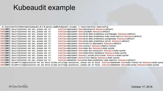 October 17, 2018October 17, 2018
Kubeaudit example
 