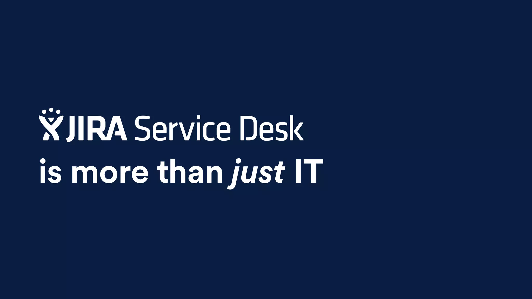 is more than just IT
CONTEXT
 