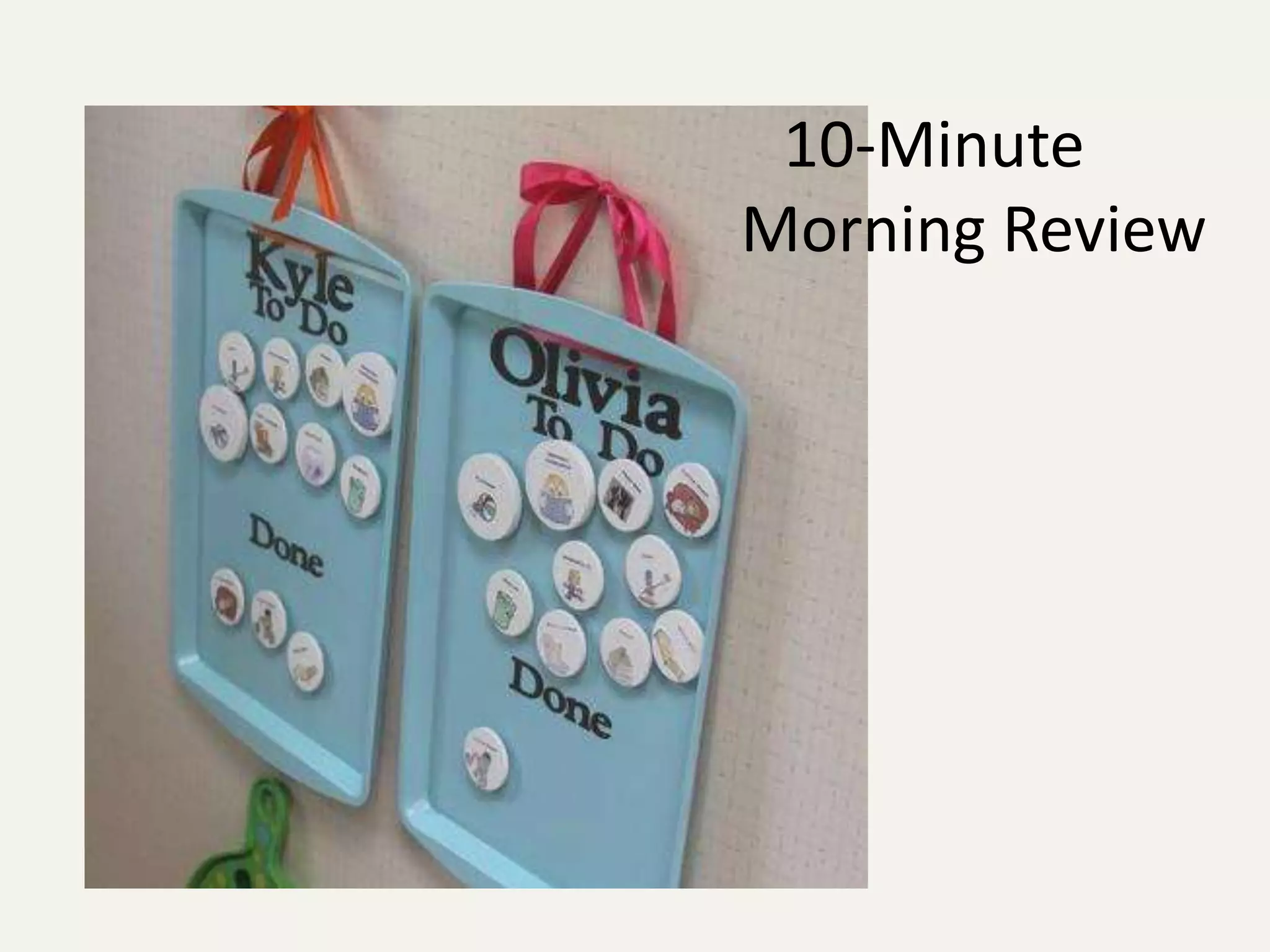 10-Minute
Morning Review
 