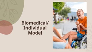Biomedical/
Individual
Model
 