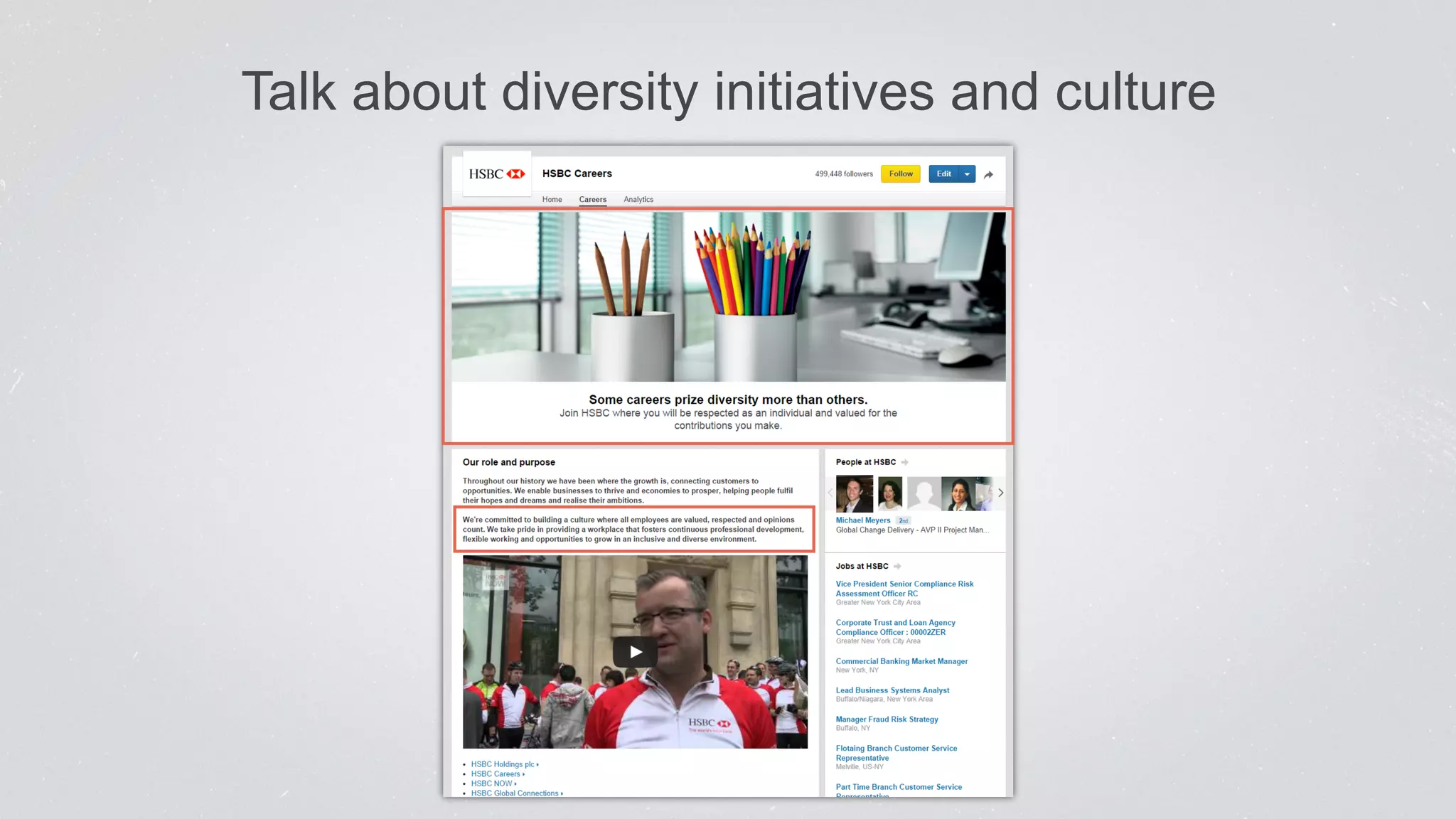 Talk about diversity initiatives and culture 
 