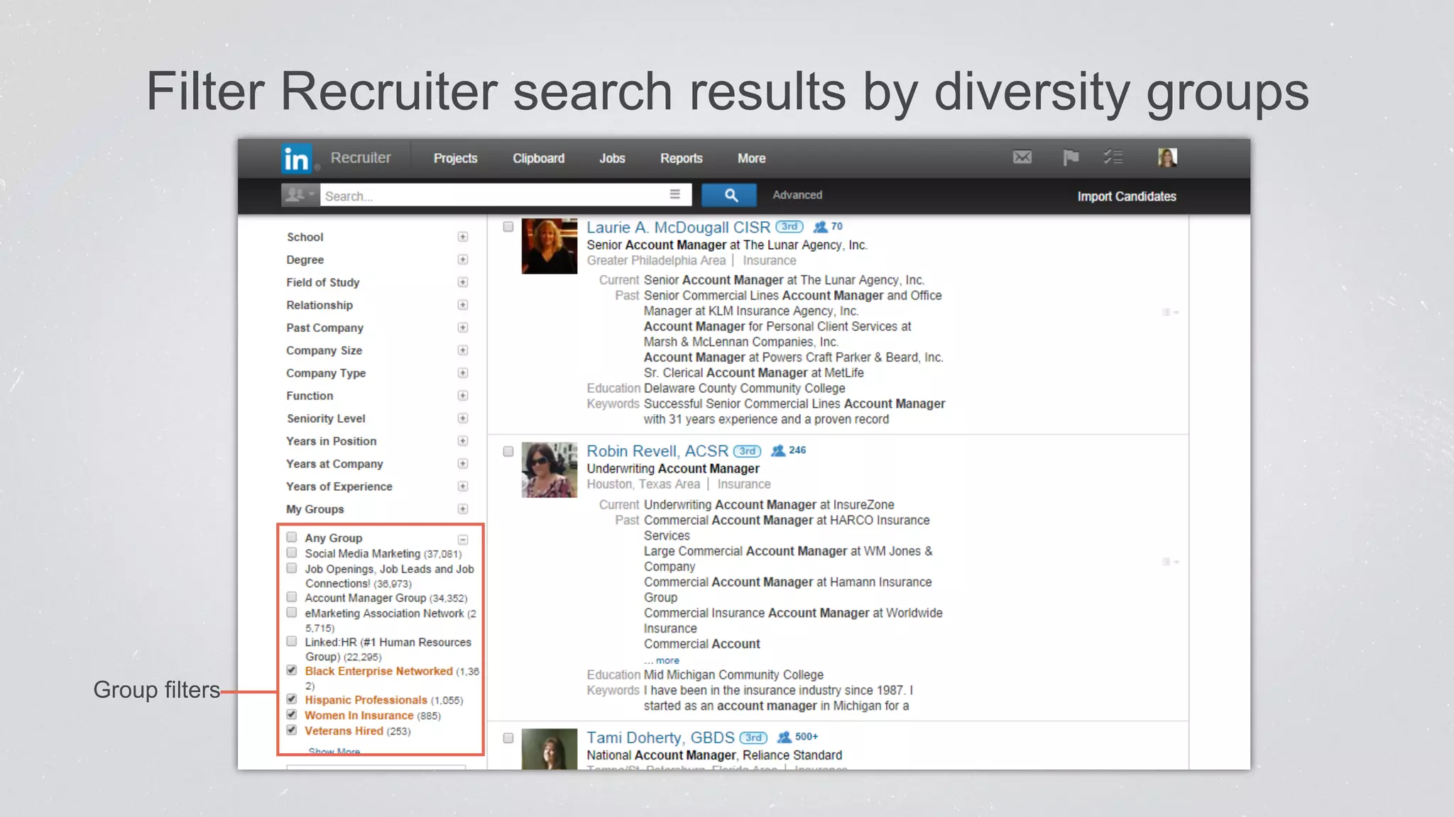 Filter Recruiter search results by diversity groups 
Group filters 
 