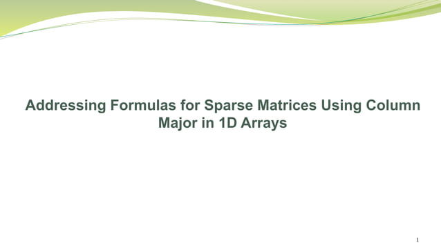 Addressing Formulas for Sparse Matrices Using Column Major in 1D Arrays ...